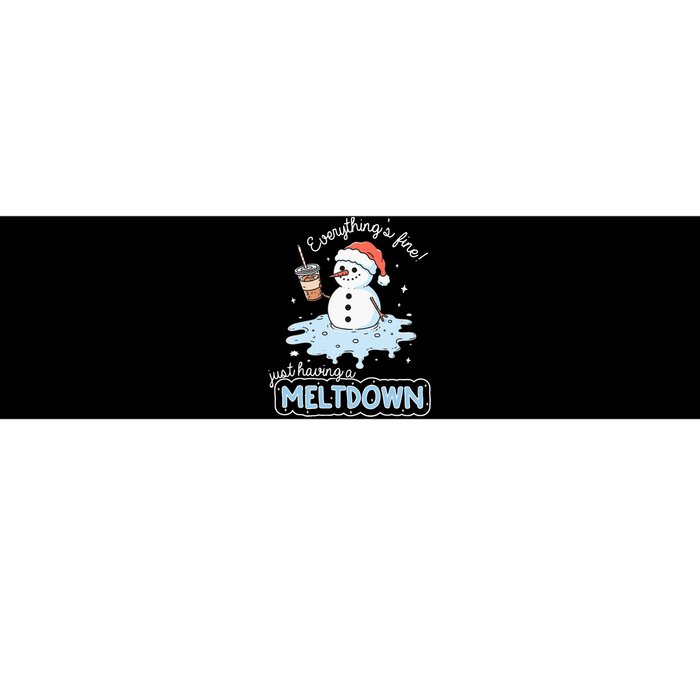 EverythingS Fine Just Having Meltdown Snowman Winter Bumper Sticker