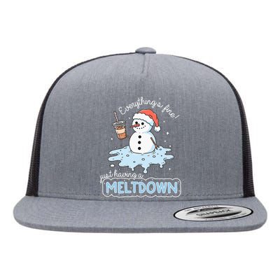 EverythingS Fine Just Having Meltdown Snowman Winter Flat Bill Trucker Hat