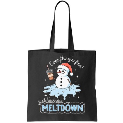 EverythingS Fine Just Having Meltdown Snowman Winter Tote Bag