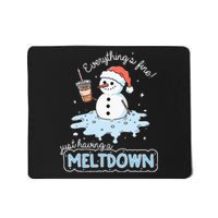 EverythingS Fine Just Having Meltdown Snowman Winter Mousepad