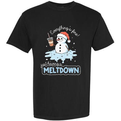 EverythingS Fine Just Having Meltdown Snowman Winter Garment-Dyed Heavyweight T-Shirt