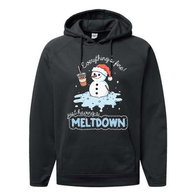 EverythingS Fine Just Having Meltdown Snowman Winter Performance Fleece Hoodie