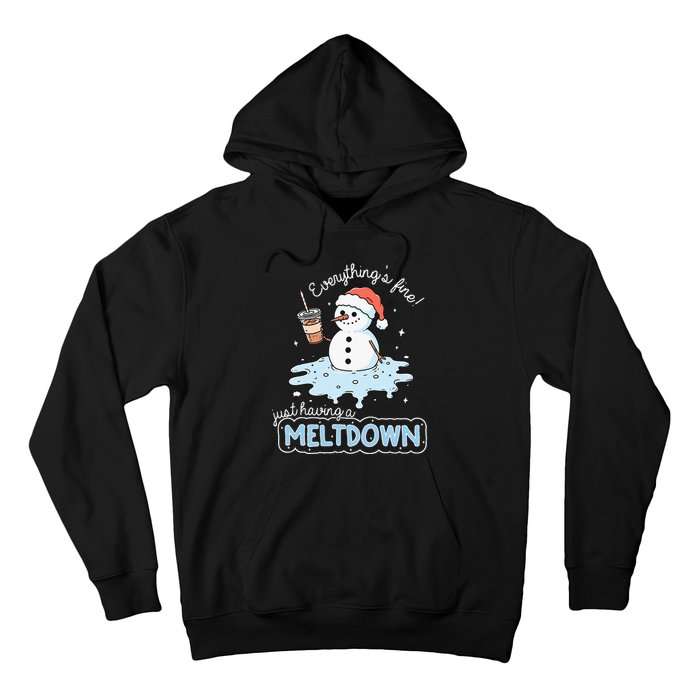 EverythingS Fine Just Having Meltdown Snowman Winter Hoodie