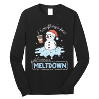 EverythingS Fine Just Having Meltdown Snowman Winter Long Sleeve Shirt