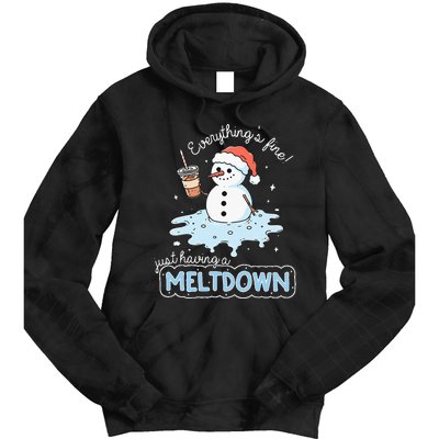 EverythingS Fine Just Having Meltdown Snowman Winter Tie Dye Hoodie