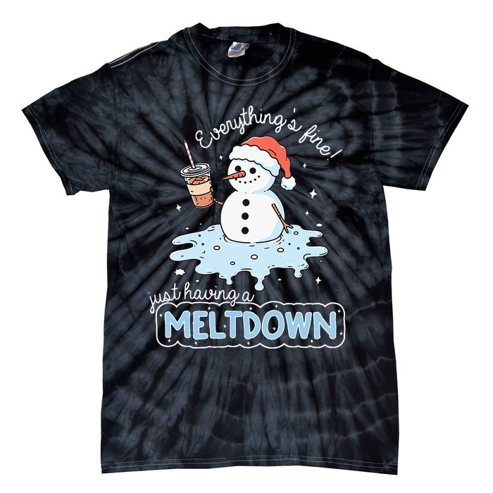 EverythingS Fine Just Having Meltdown Snowman Winter Tie-Dye T-Shirt