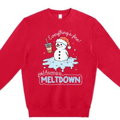 EverythingS Fine Just Having Meltdown Snowman Winter Premium Crewneck Sweatshirt