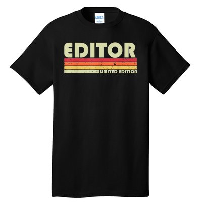 EDITOR Funny Job Title Profession Birthday Worker Idea Tall T-Shirt