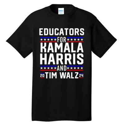 Educators For Kamala Harris Tim Walz 2024 For President Vp Tall T-Shirt