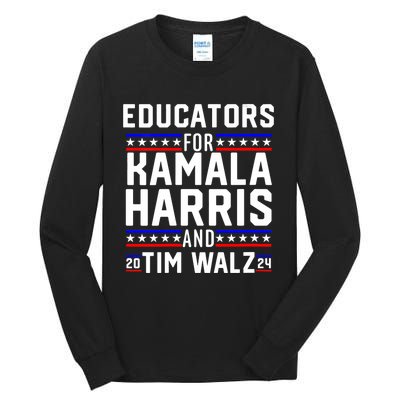 Educators For Kamala Harris Tim Walz 2024 For President Vp Tall Long Sleeve T-Shirt