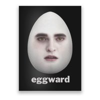 Eggward Funny Meme Poster