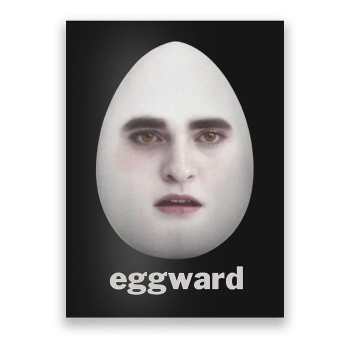 Eggward Funny Meme Poster