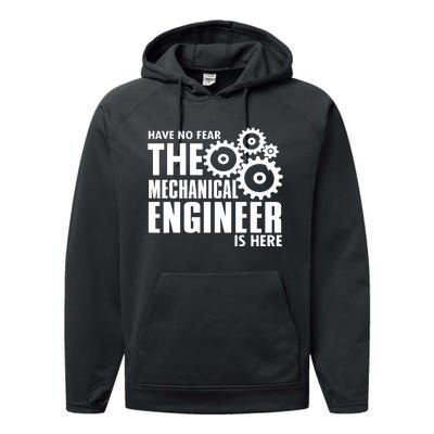 Engineer Funny No Fear Mechanical Engineer Is Here Performance Fleece Hoodie