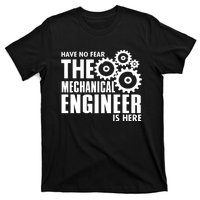 Engineer Funny No Fear Mechanical Engineer Is Here T-Shirt