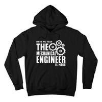 Engineer Funny No Fear Mechanical Engineer Is Here Tall Hoodie