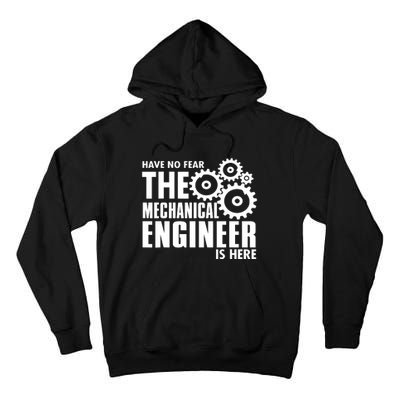 Engineer Funny No Fear Mechanical Engineer Is Here Tall Hoodie