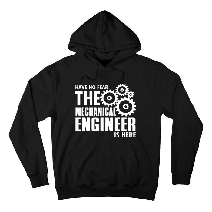 Engineer Funny No Fear Mechanical Engineer Is Here Tall Hoodie