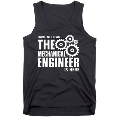 Engineer Funny No Fear Mechanical Engineer Is Here Tank Top