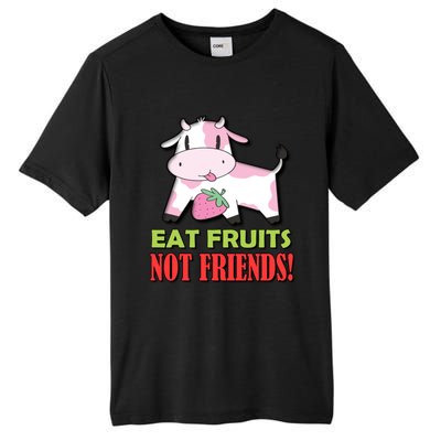 Eat Fruits Not Friends Gift Vegetarian Vegans Food Veganism Cool Gift Tall Fusion ChromaSoft Performance T-Shirt