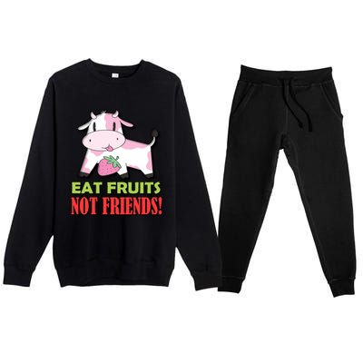 Eat Fruits Not Friends Gift Vegetarian Vegans Food Veganism Cool Gift Premium Crewneck Sweatsuit Set