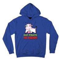 Eat Fruits Not Friends Gift Vegetarian Vegans Food Veganism Cool Gift Hoodie