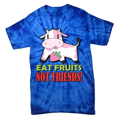 Eat Fruits Not Friends Gift Vegetarian Vegans Food Veganism Cool Gift Tie-Dye T-Shirt