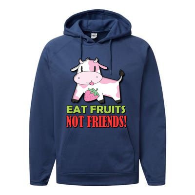 Eat Fruits Not Friends Gift Vegetarian Vegans Food Veganism Cool Gift Performance Fleece Hoodie