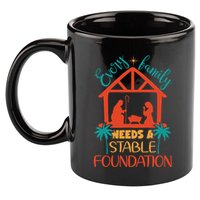 Every Family Needs A Stable Foundation Birth Of Jesus Christ 11oz C Handle Ceramic Mug