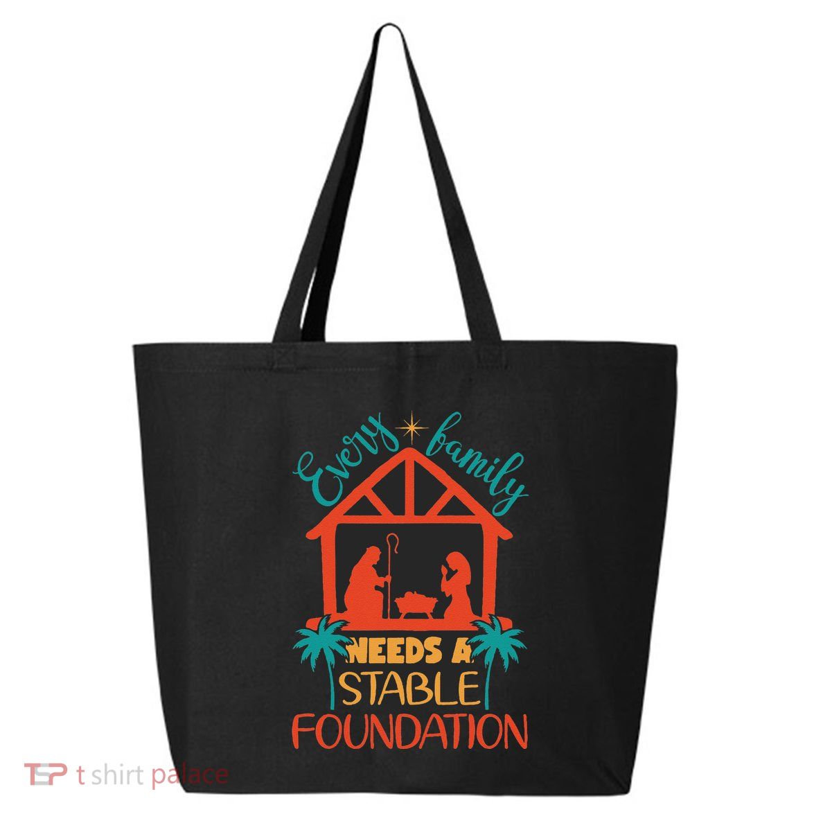 Every Family Needs A Stable Foundation Birth Of Jesus Christ 25L Jumbo Tote