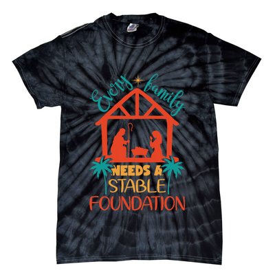 Every Family Needs A Stable Foundation Birth Of Jesus Christ Tie-Dye T-Shirt