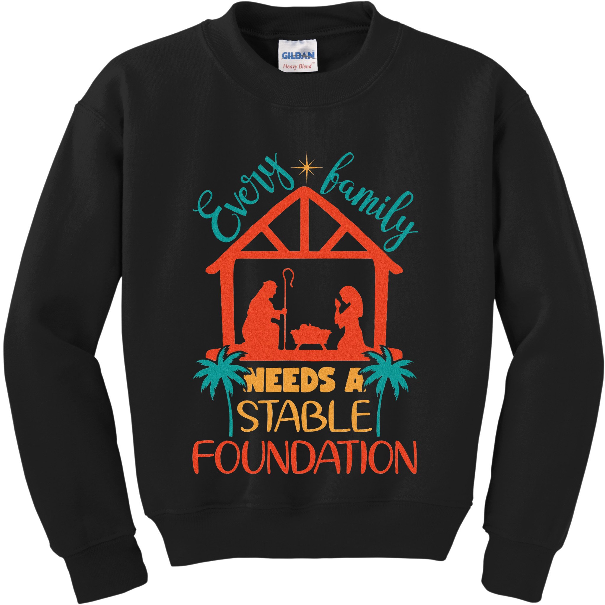 Every Family Needs A Stable Foundation Birth Of Jesus Christ Kids Sweatshirt
