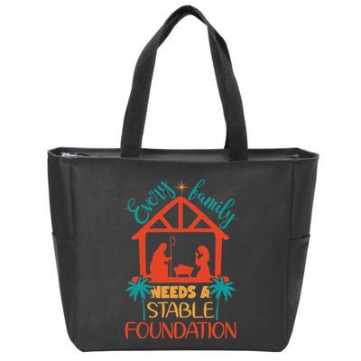 Every Family Needs A Stable Foundation Birth Of Jesus Christ Zip Tote Bag