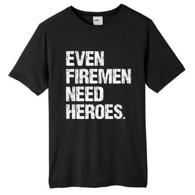 Even Fire Need Heroes Funny Powerline Technician Vintage Gift Tall Fusion ChromaSoft Performance T-Shirt