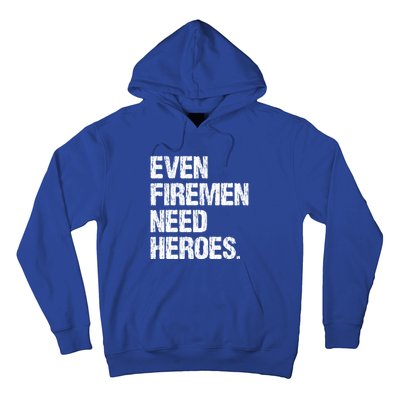 Even Fire Need Heroes Funny Powerline Technician Vintage Gift Hoodie