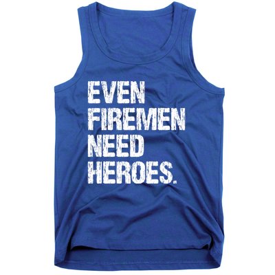 Even Fire Need Heroes Funny Powerline Technician Vintage Gift Tank Top