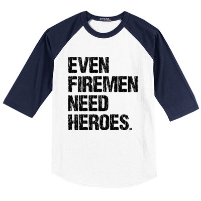 Even Fire Need Heroes Funny Powerline Technician Vintage Gift Baseball Sleeve Shirt