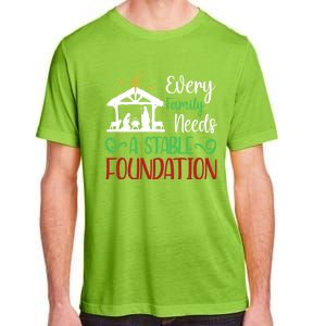 Every Family Needs A Stable Foundation Christian Nativity Meaningful Gift Adult ChromaSoft Performance T-Shirt