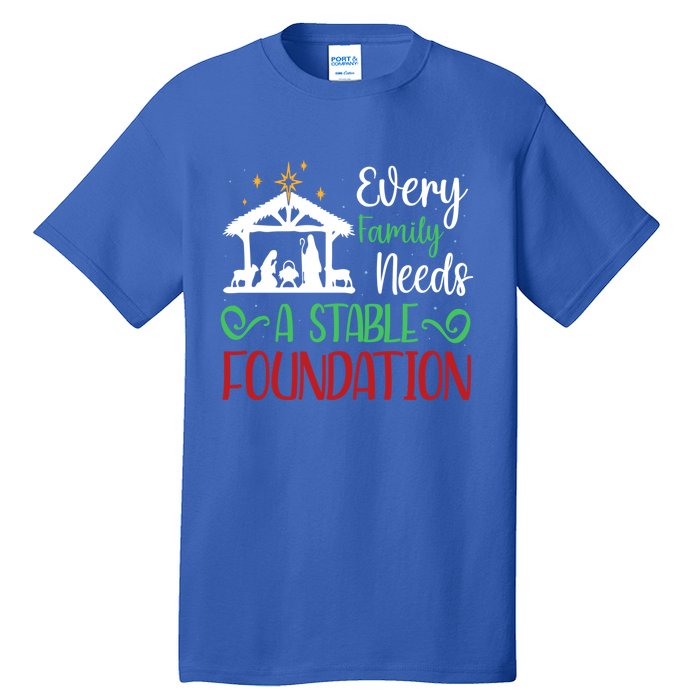 Every Family Needs A Stable Foundation Christian Nativity Meaningful Gift Tall T-Shirt