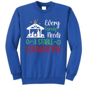 Every Family Needs A Stable Foundation Christian Nativity Meaningful Gift Tall Sweatshirt