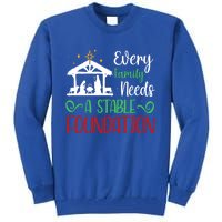 Every Family Needs A Stable Foundation Christian Nativity Meaningful Gift Tall Sweatshirt