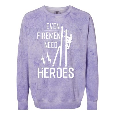 Even Firemen Need Heroes Lineworker Powerline Technician Colorblast Crewneck Sweatshirt