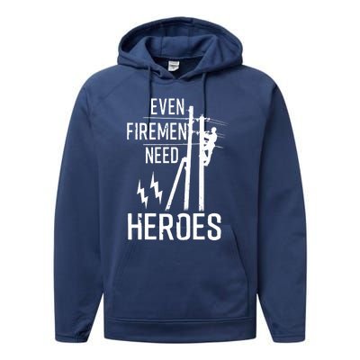 Even Firemen Need Heroes Lineworker Powerline Technician Performance Fleece Hoodie