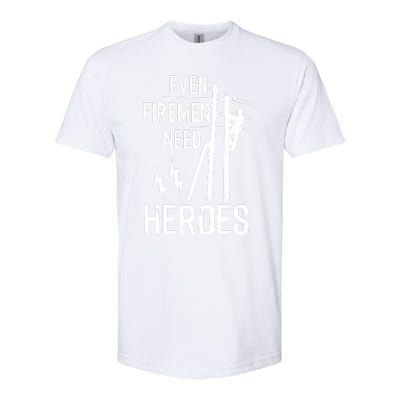 Even Firemen Need Heroes Lineworker Powerline Technician Softstyle CVC T-Shirt