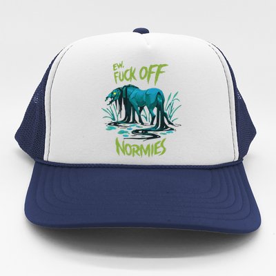 Ew Fuck Off Normies Trucker Hat