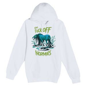 Ew Fuck Off Normies Premium Pullover Hoodie