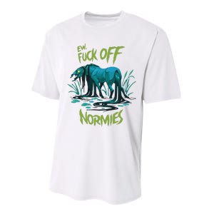 Ew Fuck Off Normies Performance Sprint T-Shirt