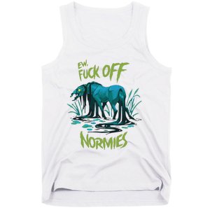 Ew Fuck Off Normies Tank Top