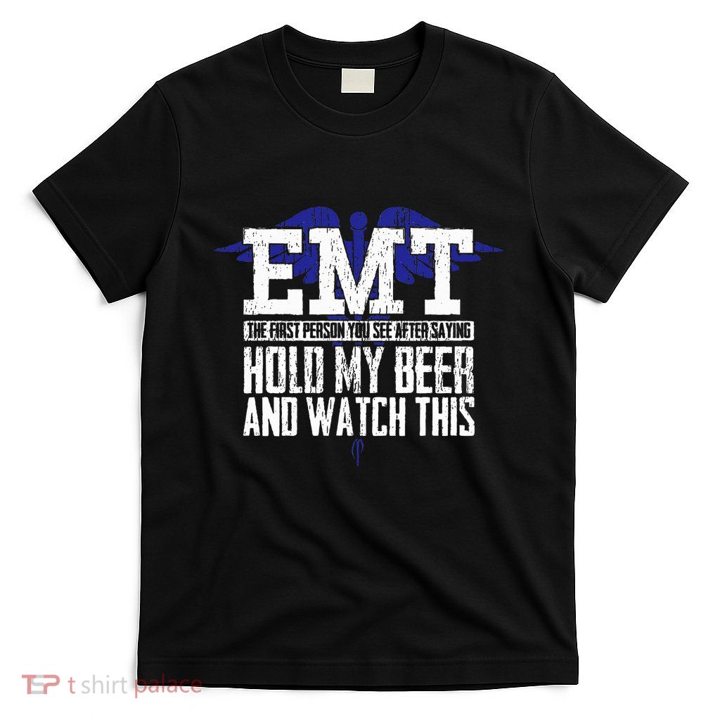 Emt Funny Quote Joke For Or Women Ambulance Teams T-Shirt