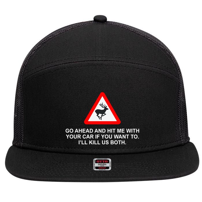 Espresso Future Roadkill Go Ahead And Hit Me With Your Car If You Want To ILl K 7 Panel Mesh Trucker Snapback Hat