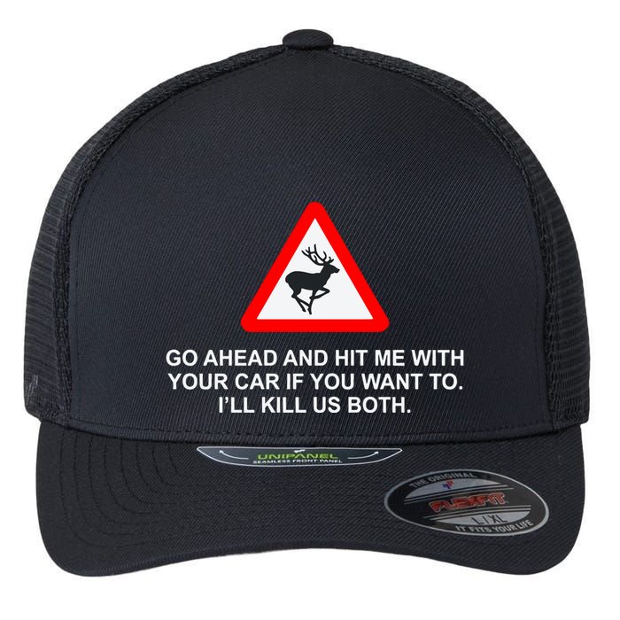 Espresso Future Roadkill Go Ahead And Hit Me With Your Car If You Want To ILl K Flexfit Unipanel Trucker Cap